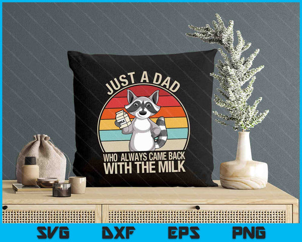 Just A Dad Who Always Came Back SVG PNG Digital Printable Files