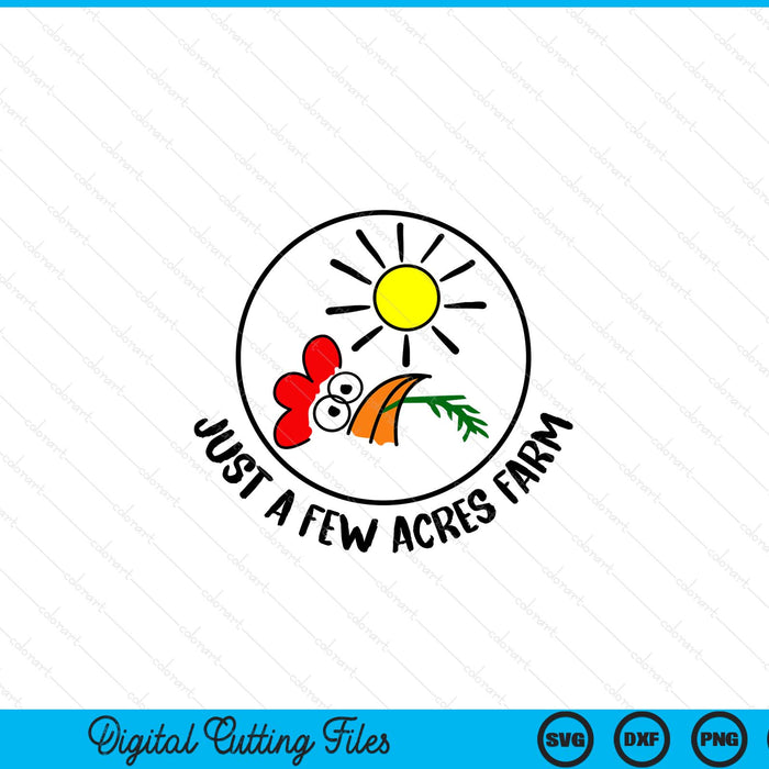 Just a few acres farm SVG PNG cut file for Cricut