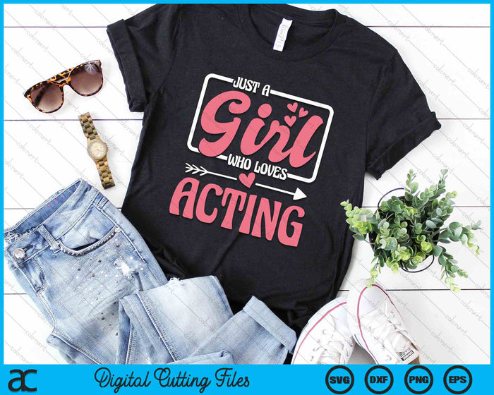 Just A Girl Who Loves Acting SVG PNG Digital Cutting File