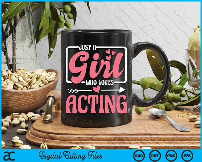 Just A Girl Who Loves Acting SVG PNG Digital Cutting File