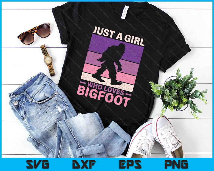 Just A Girl Who Loves Bigfoot Womens Big Foot Kids Sasquatch SVG PNG Digital Printable Files