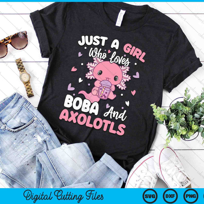 Just A Girl Who Loves Boba And Axolotls SVG PNG Digital Printable Files