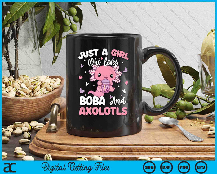 Just A Girl Who Loves Boba And Axolotls SVG PNG Digital Printable Files