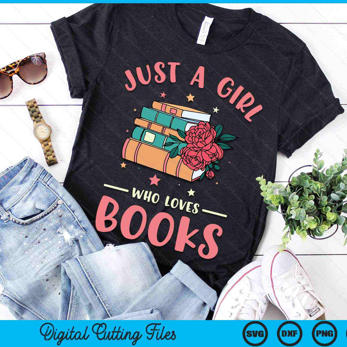 Gewoon een meisje dat van boeken houdt Liefhebbers van vrouwen Boekenworm lezen SVG PNG digitale afdrukbare bestanden
