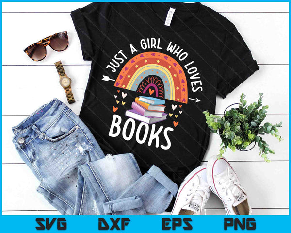 Just A Girl Who Loves Books Rainbow Gifts For Book Lover SVG PNG Digital Printable Files