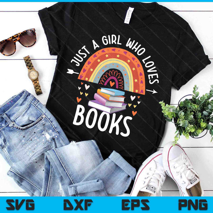Just A Girl Who Loves Books Rainbow Gifts For Book Lover SVG PNG Digital Printable Files