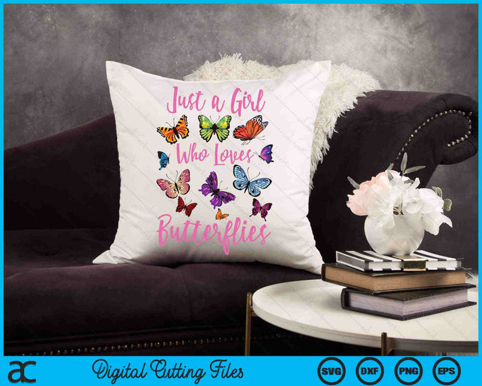 Just A Girl Who Loves Butterflies Butterfly Collection SVG PNG Digital Cutting Files