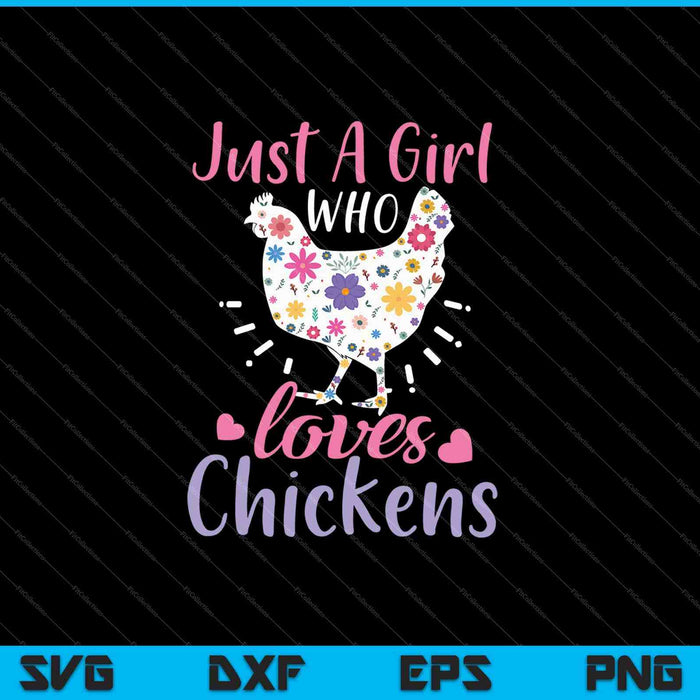 Just A Girl Who Loves Chickens SVG PNG Cutting Printable Files