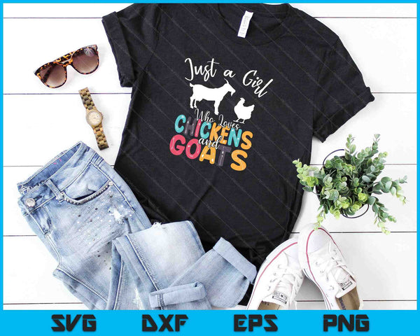 Gewoon een meisje dat van kippen en geiten houdt SVG PNG snijden afdrukbare bestanden - on a t-shirt