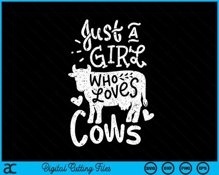 Just A Girl Who Loves Cows Cow Funny SVG PNG Digital Printable Files