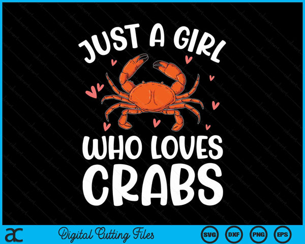 Just A Girl Who Loves Crabs SVG PNG Digital Cutting Files