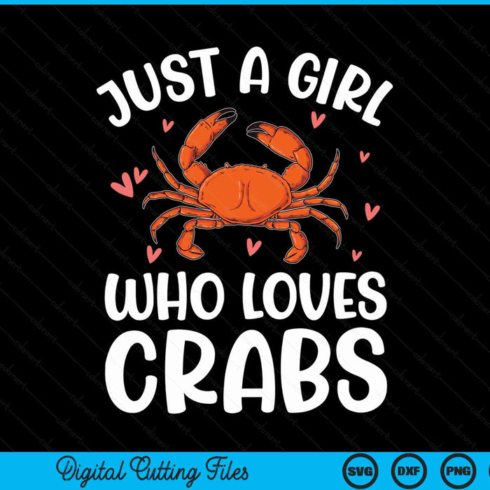 Just A Girl Who Loves Crabs SVG PNG Digital Cutting Files