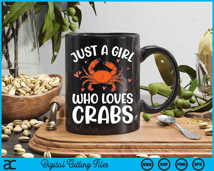 Just A Girl Who Loves Crabs SVG PNG Digital Cutting Files