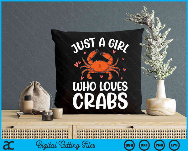 Just A Girl Who Loves Crabs SVG PNG Digital Cutting Files