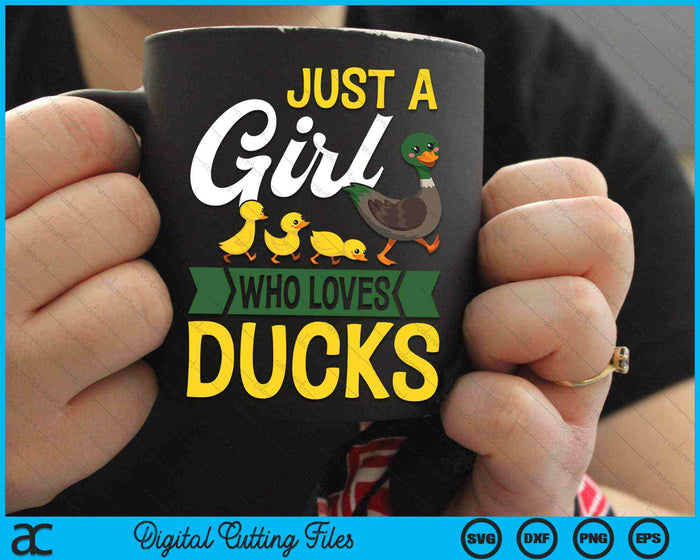 Just A Girl Who Loves Ducks Funny Duck Lover SVG PNG Digital Cutting Files