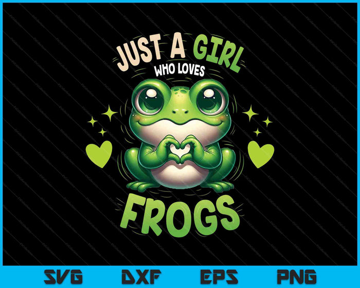 Just A Girl Who Loves Frogs Funny Frog Lover SVG PNG Digital Printable Files