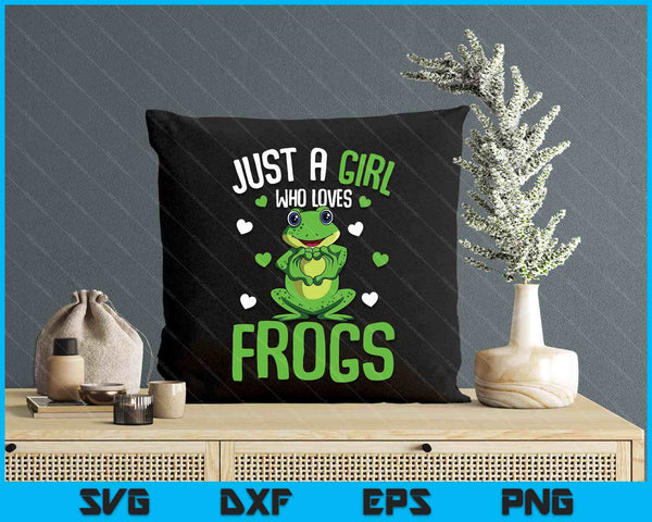 Just A Girl Who Loves Frogs Kids Girls Frog SVG PNG Digital Printable Files