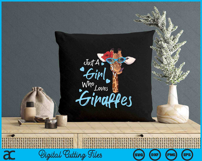 Just A Girl Who Loves Giraffe SVG PNG Digital Printable Files