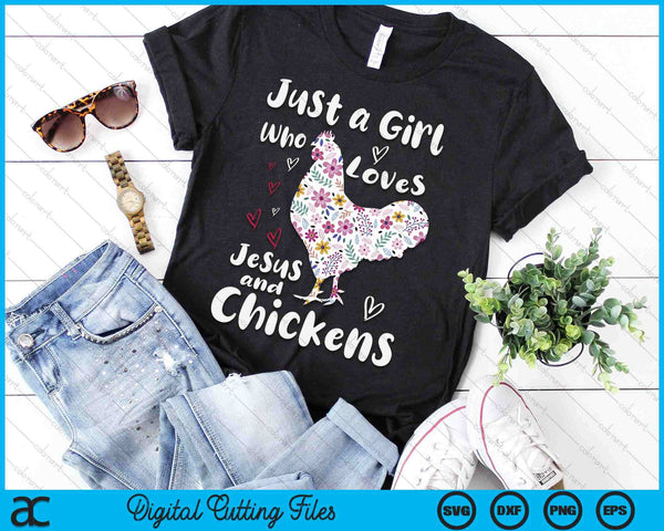 Just A Girl Who Loves Jesus And Chickens Whisperer SVG PNG Digital Cutting Files