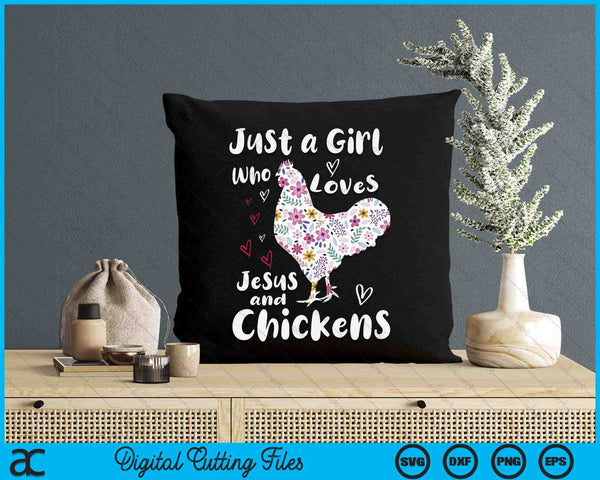 Just A Girl Who Loves Jesus And Chickens Whisperer SVG PNG Digital Cutting Files