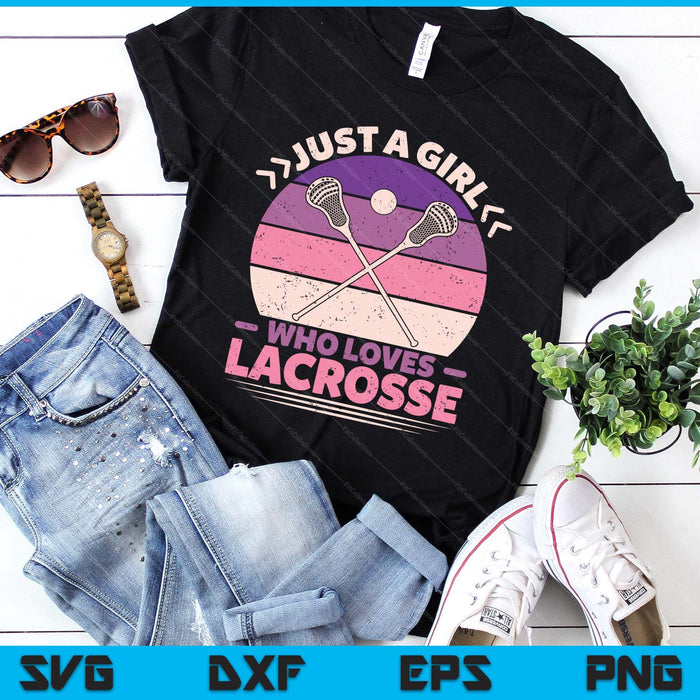 Just A Girl Who Loves Lacrosse Player Lax Lovers Lacrosse SVG PNG Digital Printable Files