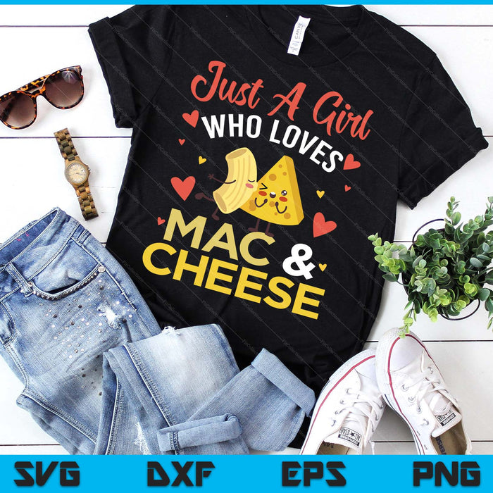 Just A Girl Who Loves Mac And Cheese SVG PNG Digital Printable Files