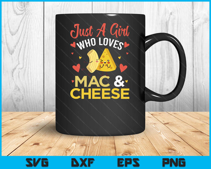 Just A Girl Who Loves Mac And Cheese SVG PNG Digital Printable Files