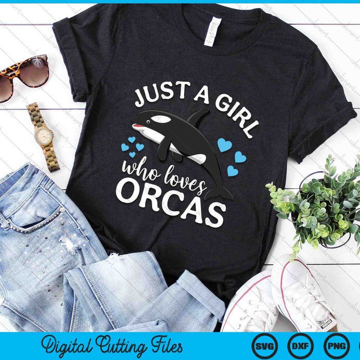 Just A Girl Who Loves Orcas Killer Whales Sea Ocean SVG PNG Digital Cutting Files