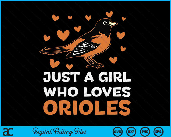 Just A Girl Who Loves Orioles Birds Oriole Lovers SVG PNG Digital Printable Files