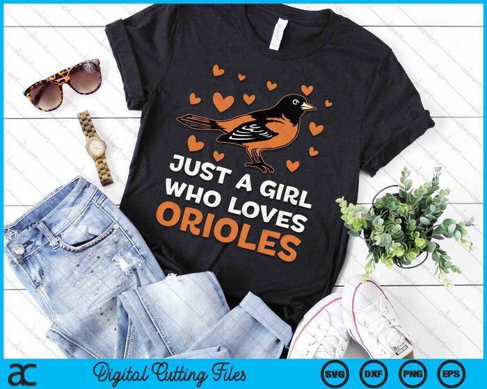 Just A Girl Who Loves Orioles Birds Oriole Lovers SVG PNG Digital Printable Files