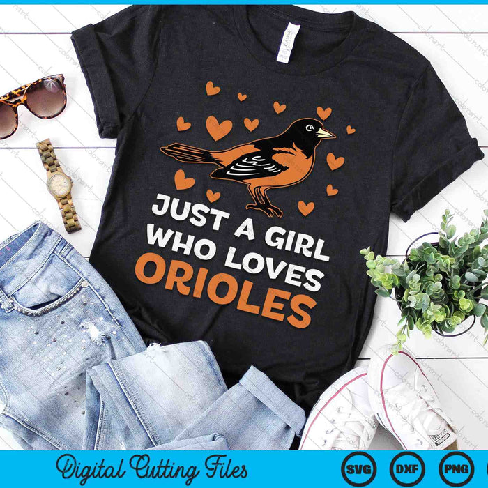 Just A Girl Who Loves Orioles Birds Oriole Lovers SVG PNG Digital Printable Files