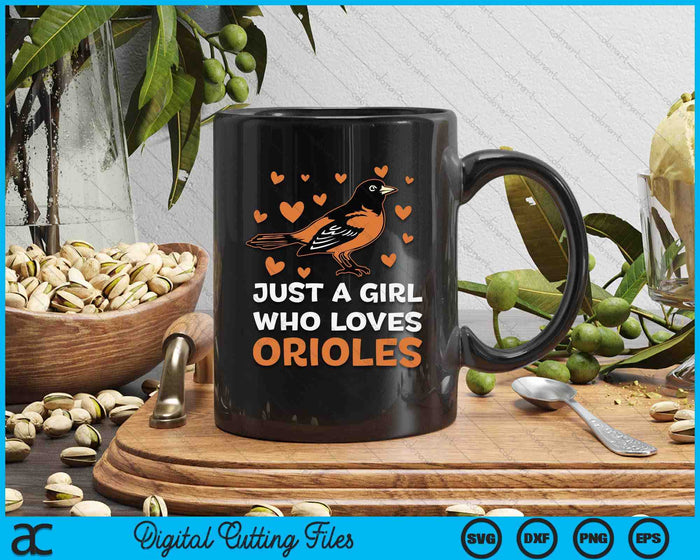 Just A Girl Who Loves Orioles Birds Oriole Lovers SVG PNG Digital Printable Files