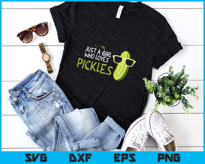 Just A Girl Who Loves Pickles Cuts Pickles Cooking Birthday SVG PNG Digital Printable Files