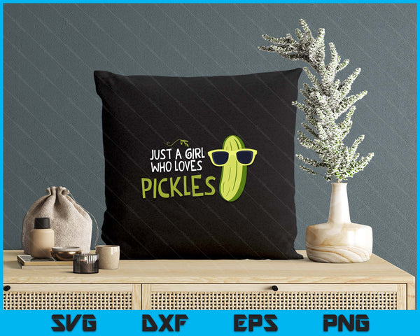 Just A Girl Who Loves Pickles Cuts Pickles Cooking Birthday SVG PNG Digital Printable Files