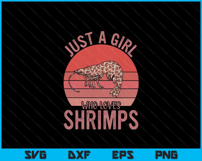 Just A Girl Who Loves Shrimps Shrimp Lover SVG PNG Digital Printable Files