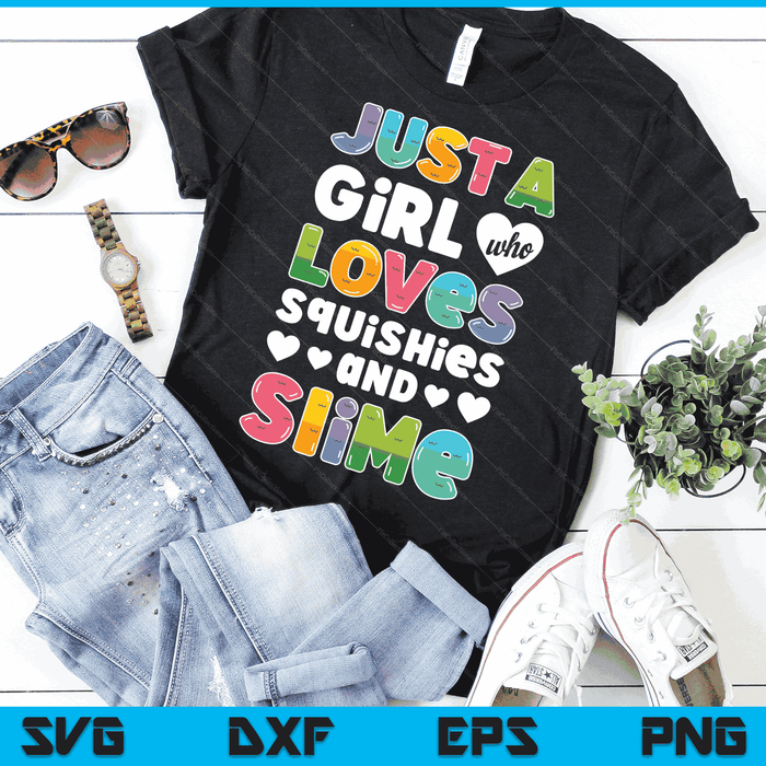 Just A Girl Who Loves Squishies And Slime Funny Kids Women SVG PNG Digital Cutting Files
