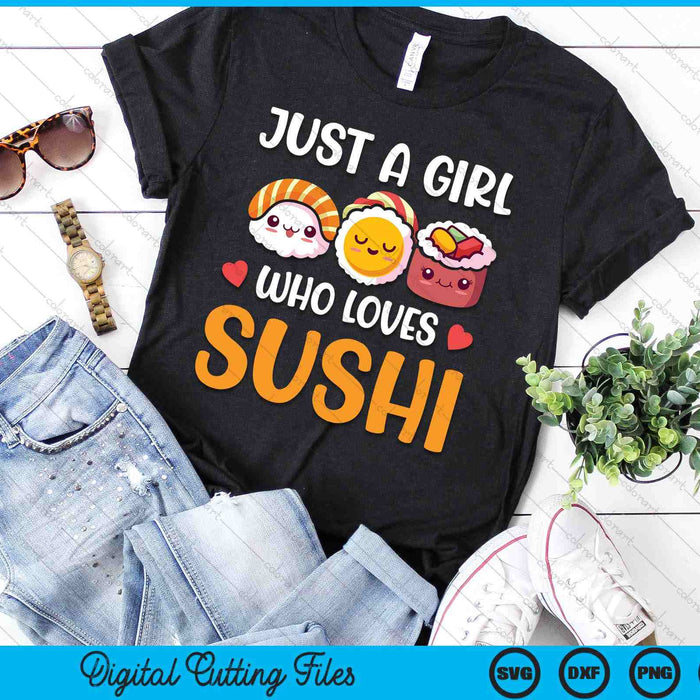 Just A Girl Who Loves Sushi SVG PNG Digital Printable Files