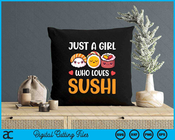 Just A Girl Who Loves Sushi SVG PNG Digital Printable Files
