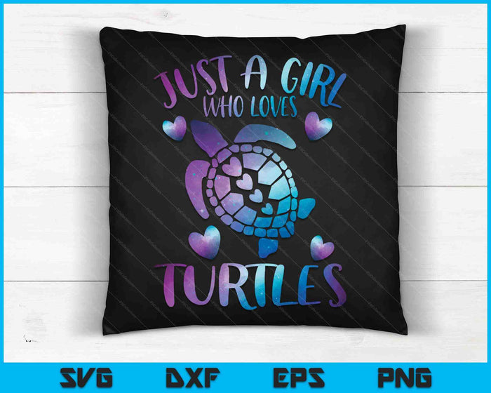 Just A Girl Who Loves Turtles Galaxy Space Sea Turtle Lover SVG PNG Digital Cutting Files