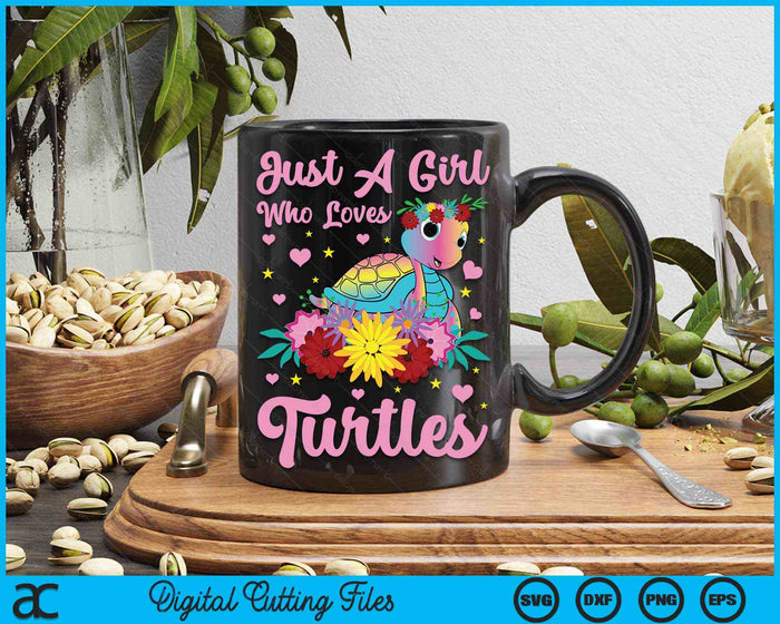 Just A Girl Who Loves Turtles Girl Sea Turtle SVG PNG Digital Cutting Files