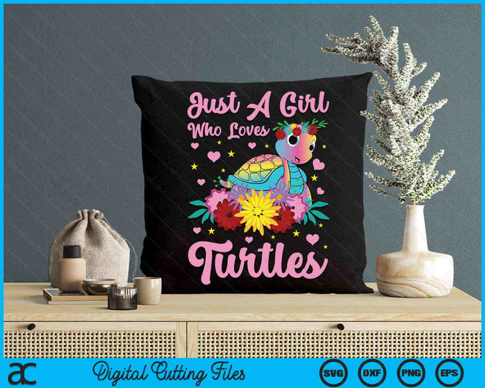 Just A Girl Who Loves Turtles Girl Sea Turtle SVG PNG Digital Cutting Files