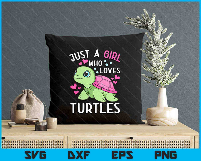 Just A Girl Who Loves Turtles Ocean Animal Cute Sea Turtle SVG PNG Digital Printable Files