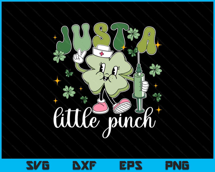 Just A Little Pinch Nurse St Patricks Day Nurse Life Lucky SVG PNG Digital Printable Files