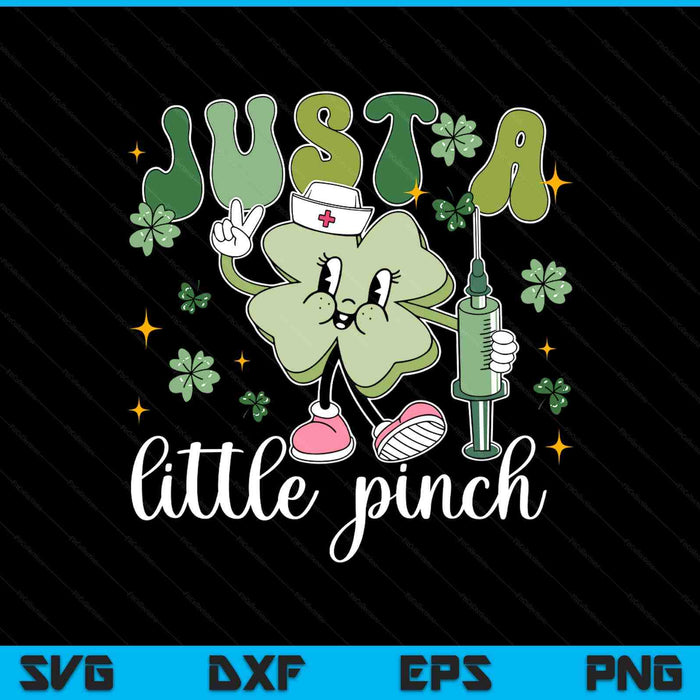 Just A Little Pinch Nurse St Patricks Day Nurse Life Lucky SVG PNG Digital Printable Files