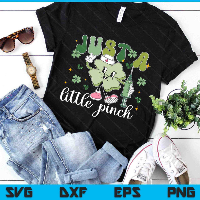 Just A Little Pinch Nurse St Patricks Day Nurse Life Lucky SVG PNG Digital Printable Files