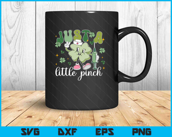 Just A Little Pinch Nurse St Patricks Day Nurse Life Lucky SVG PNG Digital Printable Files