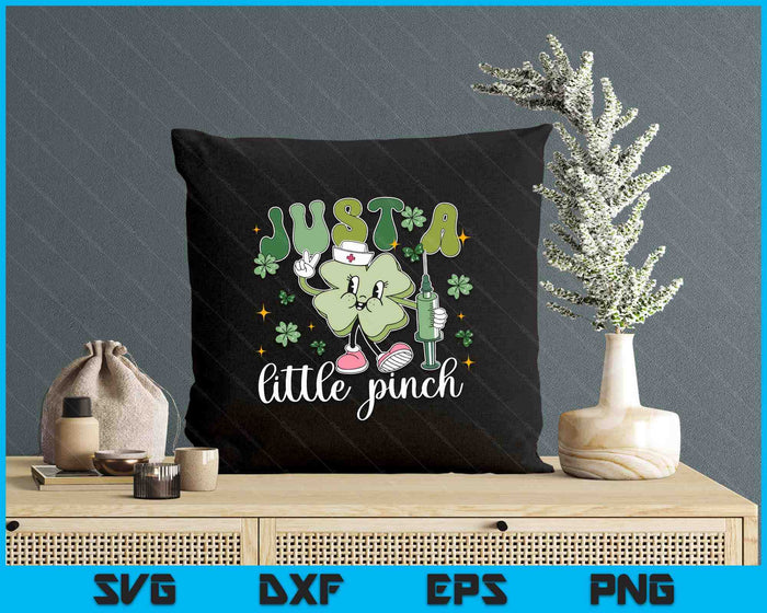 Just A Little Pinch Nurse St Patricks Day Nurse Life Lucky SVG PNG Digital Printable Files