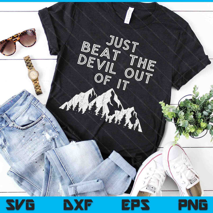 Just Beat The Devil Out Of It - Mountain Scene Artist Humor SVG PNG Digital Cutting Files