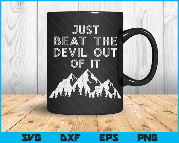 Versla gewoon de duivel eruit - Bergscène Kunstenaar Humor SVG PNG Digitale Snijbestanden - on a t-shirt