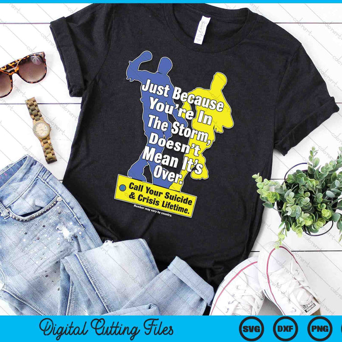 Just Because You're In The Storm Doesnt Mean It's Over SVG PNG Digital Printable Files